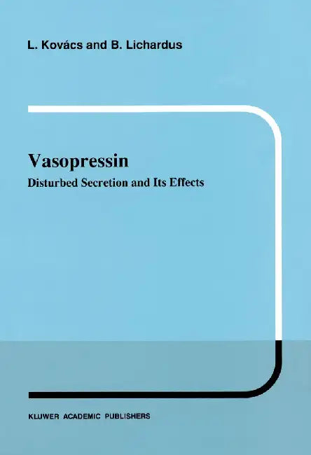 Vasopressin: Disturbed Secretion and Its Effects by L. Kovács