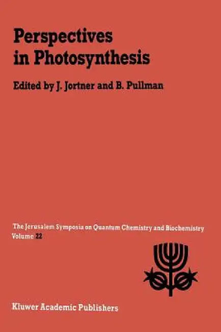 Perspectives in Photosynthesis: Proceedings of the Twenty-Second Jerusalem Symposium on Quantum Chemistry and Biochemistry Held in Jerusalem, Israel, by Joshua Jortner
