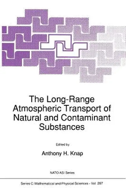 The Long-Range Atmospheric Transport of Natural and Contaminant Substances by Anthony H. Knap