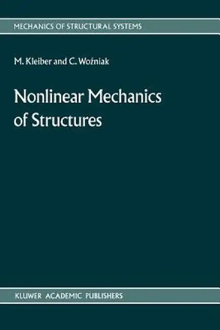 Nonlinear Mechanics of Structures by M. Kleiber