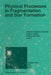 Physical Processes in Fragmentation and Star Formation: Proceedings of the Workshop on 'Physical Processes in Fragmentation and Star Formation', Held by Roberto Capuzzo-Dolcetta