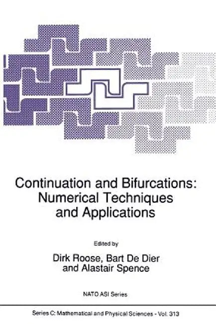 Continuation and Bifurcations: Numerical Techniques and Applications by Dirk Roose