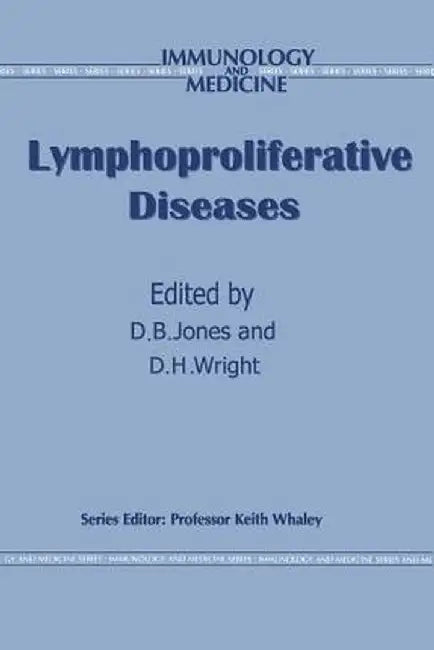 Lymphoproliferative Diseases by D. B. Jones