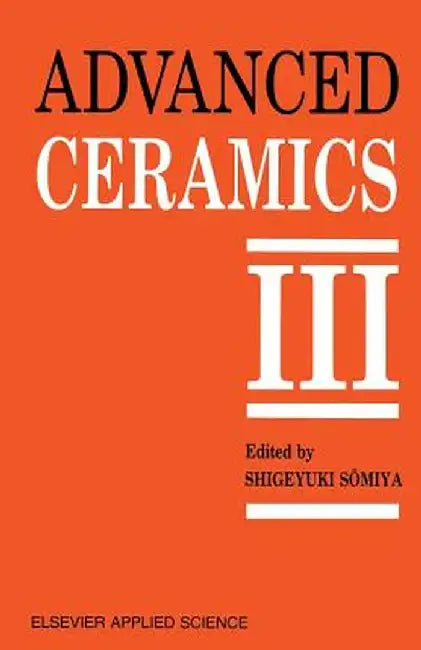 Advanced Ceramics III: Volume 3 by S. Somiya