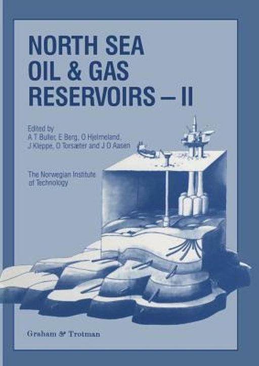 North Sea Oil and Gas Reservoirs--II: Proceedings of the 2nd North Sea Oil and Gas Reservoirs Conference Organized and Hosted by the Norwegian Institu by A. T. Buller