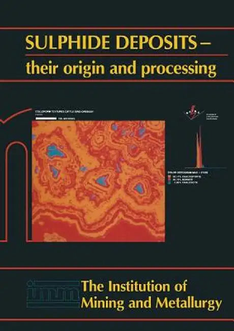 Sulphide Deposits--Their Origin and Processing by P. M. J. Gray
