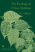 The Ecology of Urban Habitats by Oliver Gilbert