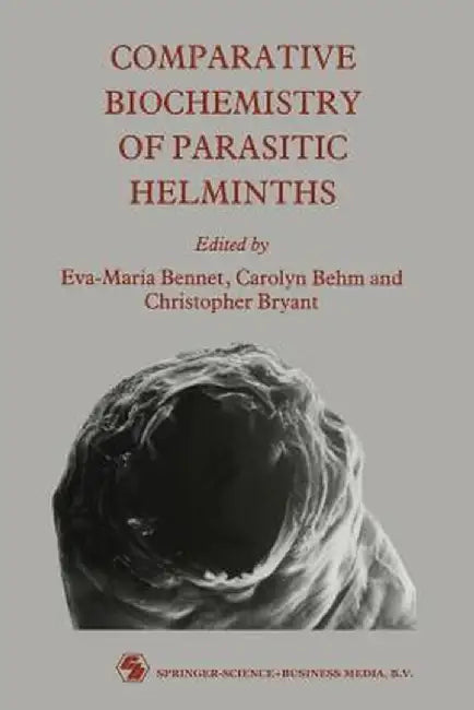 Comparative Biochemistry of Parasitic Helminths by Eva Bennett