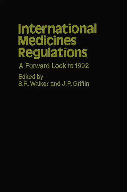International Medicines Regulations: A Forward Look to 1992 by S. R. Walker