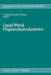 Liquid Metal Magnetohydrodynamics by J. J. Lielpeteris