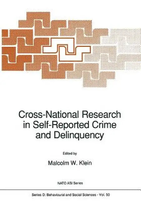 Cross-National Research in Self-Reported Crime and Delinquency by Malcolm Klein