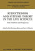 Reductionism and Systems Theory in the Life Sciences: Some Problems and Perspectives by Paul Hoyningen-Huene