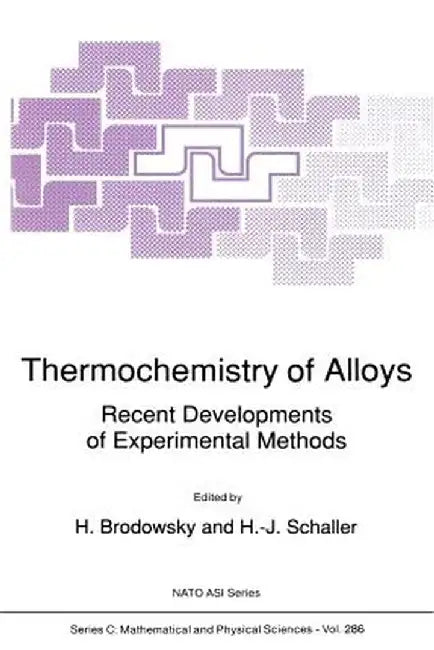 Thermochemistry of Alloys: Recent Developments of Experimental Methods by H. Brodowsky
