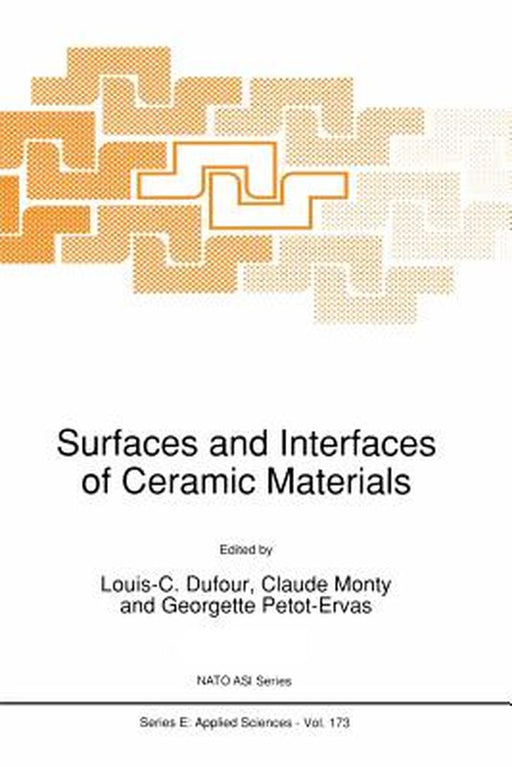 Surfaces and Interfaces of Ceramic Materials by L. C. Dufour