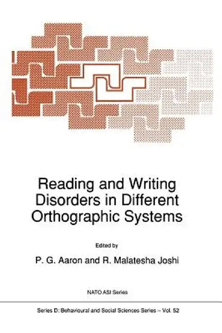 Reading and Writing Disorders in Different Orthographic Systems by P. G. Aaron