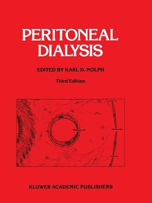 Peritoneal Dialysis: Third Edition by K. D. Nolph
