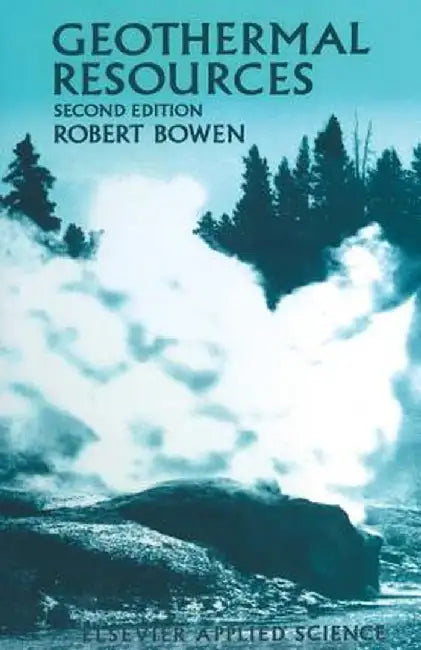 Geothermal Resources by R. Bowen
