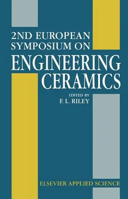 2nd European Symposium on Engineering Ceramics by F. L. Riley
