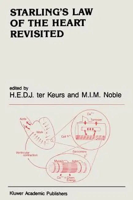 Starling's Law of the Heart Revisited by Henk Keurs