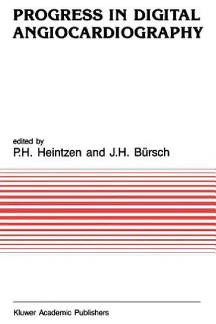 Progress in Digital Angiocardiography by P. H. Heintzen