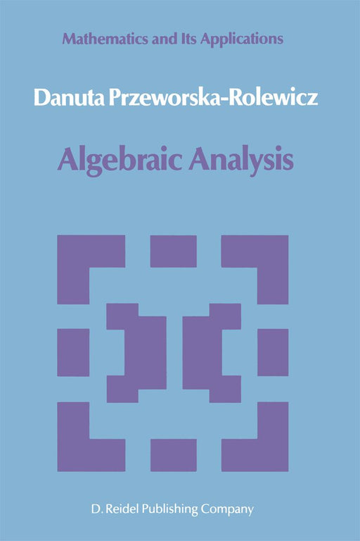 Algebraic Analysis by D. Przeworska-Rolewicz