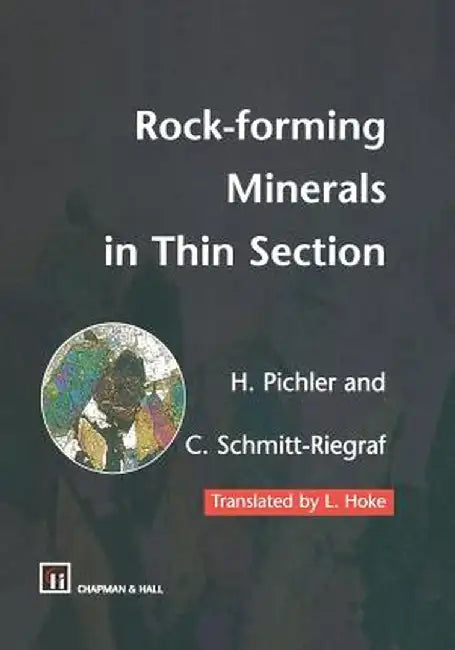 Rock-Forming Minerals in Thin Section by Hans Pichler