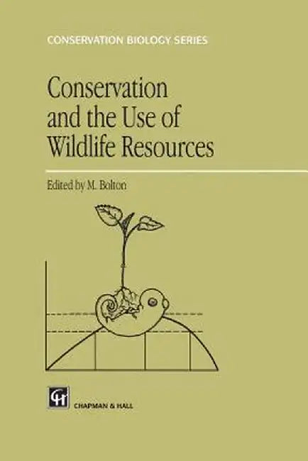 Conservation and the Use of Wildlife Resources by Melvin Bolton