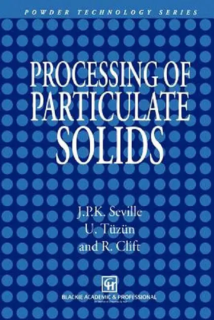 Processing of Particulate Solids by J. P. Seville