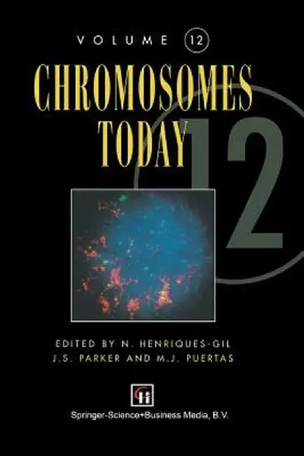 Chromosomes Today: Volume 12 by N. Henriquez-Gil