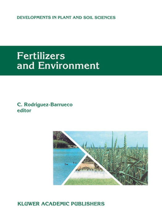 Fertilizers and Environment: Proceedings of the International Symposium Fertilizers and Environment, Held in Salamanca, Spain, 26-29, September, 199 by Claudio Rodriguez Barrueco
