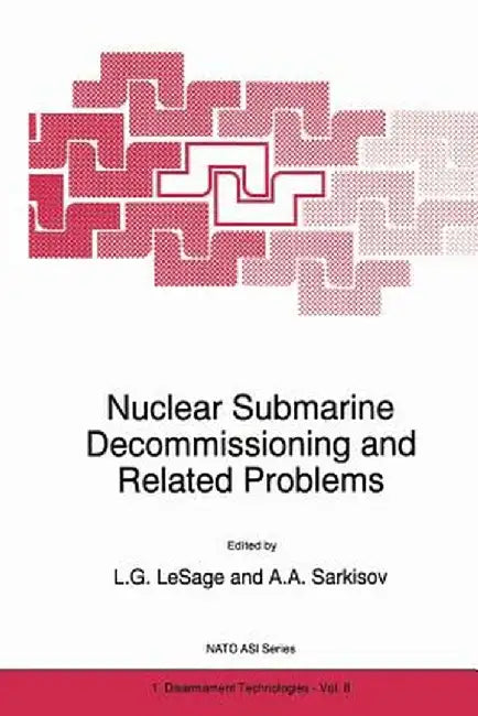 Nuclear Submarine Decommissioning and Related Problems by L. G. Lesage