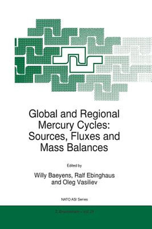 Global and Regional Mercury Cycles: Sources, Fluxes and Mass Balances by W. Baeyens
