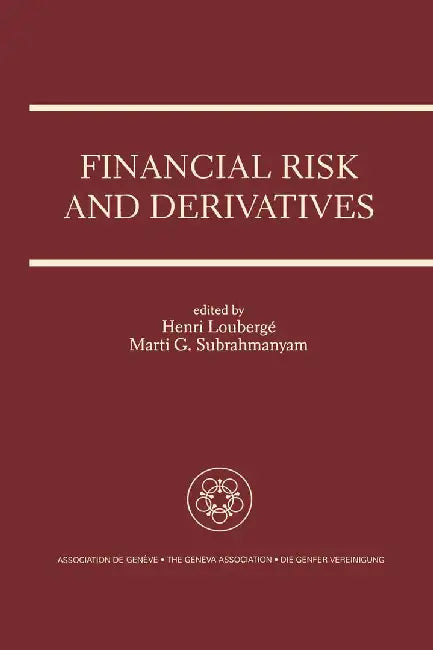 Financial Risk and Derivatives: A Special Issue of the Geneva Papers on Risk and Insurance Theory by Henri Loubergé