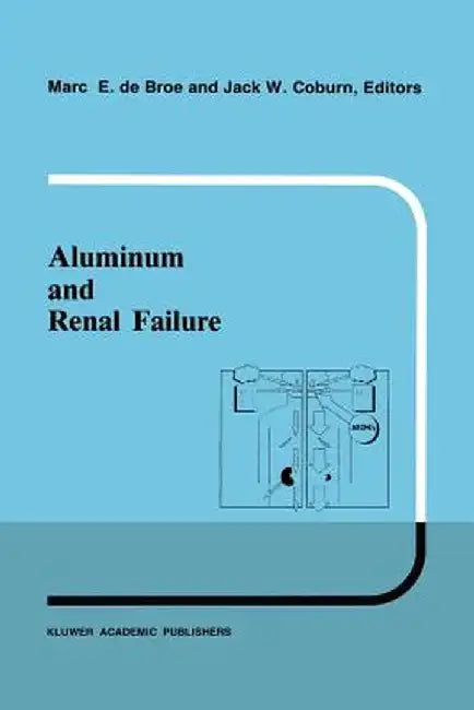 Aluminum and Renal Failure by M. E. de Broe