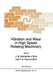 Vibration and Wear in High Speed Rotating Machinery by Júlio M. Montalvão E. Silva