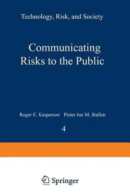 Communicating Risks to the Public: International Perspectives by R. E. Kasperson