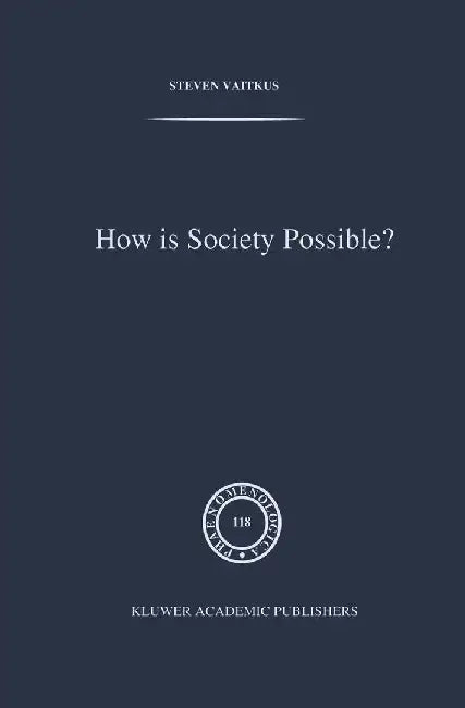 How Is Society Possible?: Intersubjectivity and the Fiduciary Attitude as Problems of the Social Group in Mead, Gurwitsch, and Schutz by S. Vaitkus