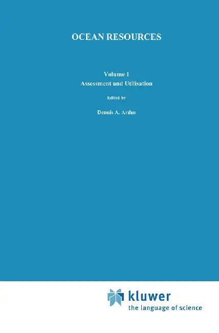 Ocean Resources: Volume I: Assessment and Utilisation by D. A. Ardus