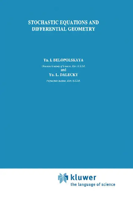 Stochastic Equations and Differential Geometry by YA I. Belopolskaya