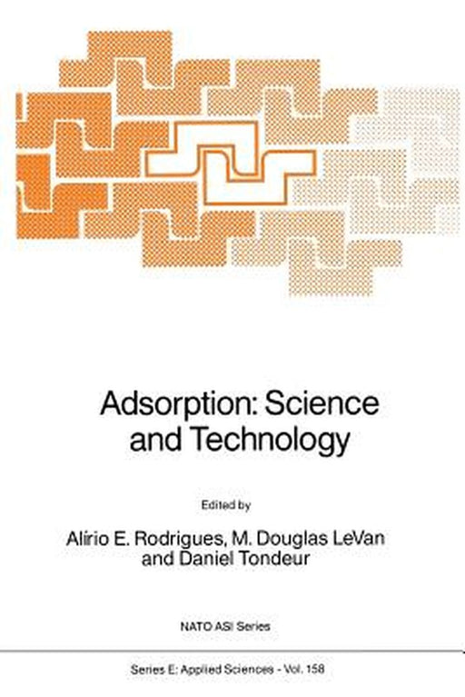 Adsorption: Science and Technology by A. E. Rodrigues