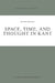 Space, Time, and Thought in Kant by A. Melnick
