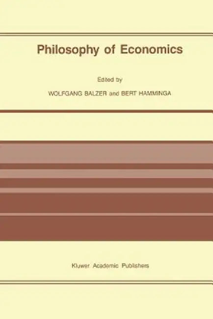Philosophy of Economics by W. Balzer