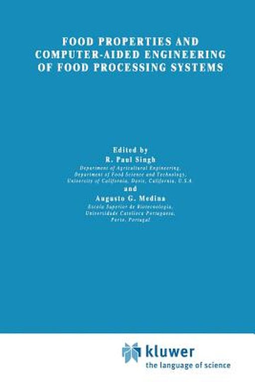 Food Properties and Computer-Aided Engineering of Food Processing Systems by R. P. Singh