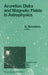 Accretion Disks and Magnetic Fields in Astrophysics: Proceedings of the European Physical Society Study Conference, Held in Noto (Sicily), Italy, June by G. Belvedere