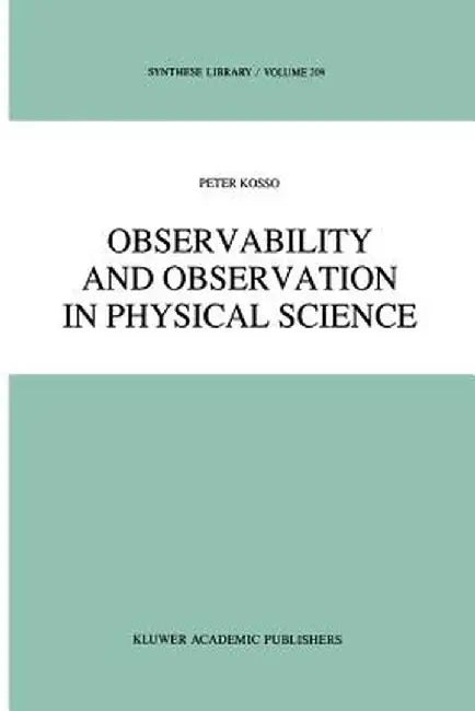 Observability and Observation in Physical Science by Peter Kosso