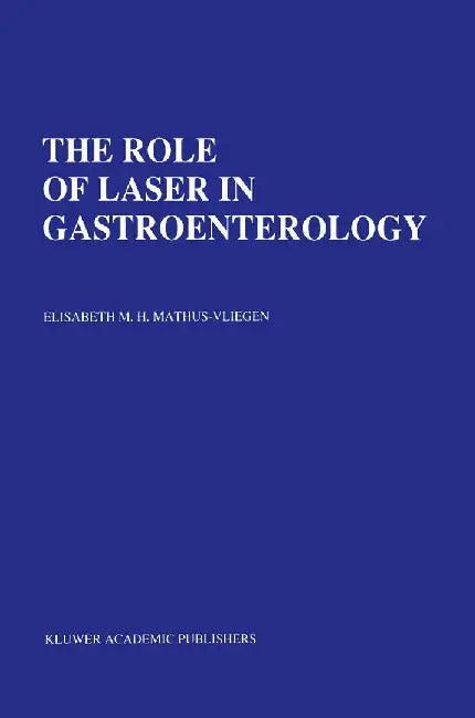 The Role of Laser in Gastroenterology: Analysis of Eight Years' Experience by E. M. H. Mathus-Vliegen
