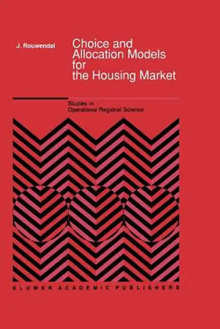 Choice and Allocation Models for the Housing Market by J. Rouwendal