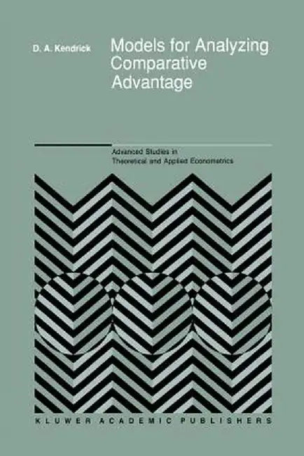 Models for Analyzing Comparative Advantage by David Andrew Kendrick
