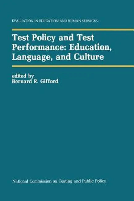 Test Policy and Test Performance: Education, Language, and Culture by Bernard R. Gifford
