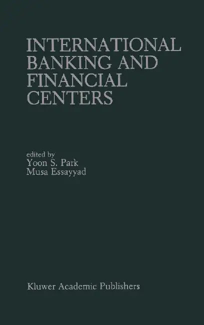 International Banking and Financial Centers by Yoon S. Park